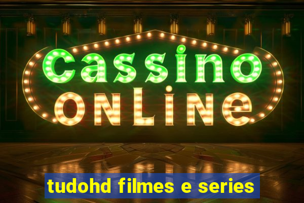 tudohd filmes e series